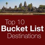 Top 10 Bucket List Destinations