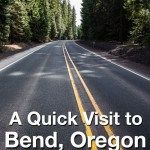Visit to Bend Oregon