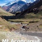 Hiking to Mt Aconcagua Base Camp Argentina