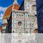 Where to get the best views of Florence: Piazzale Michelangelo, dome of the Florence Cathedral, Giotto's Bell Tower, and more.