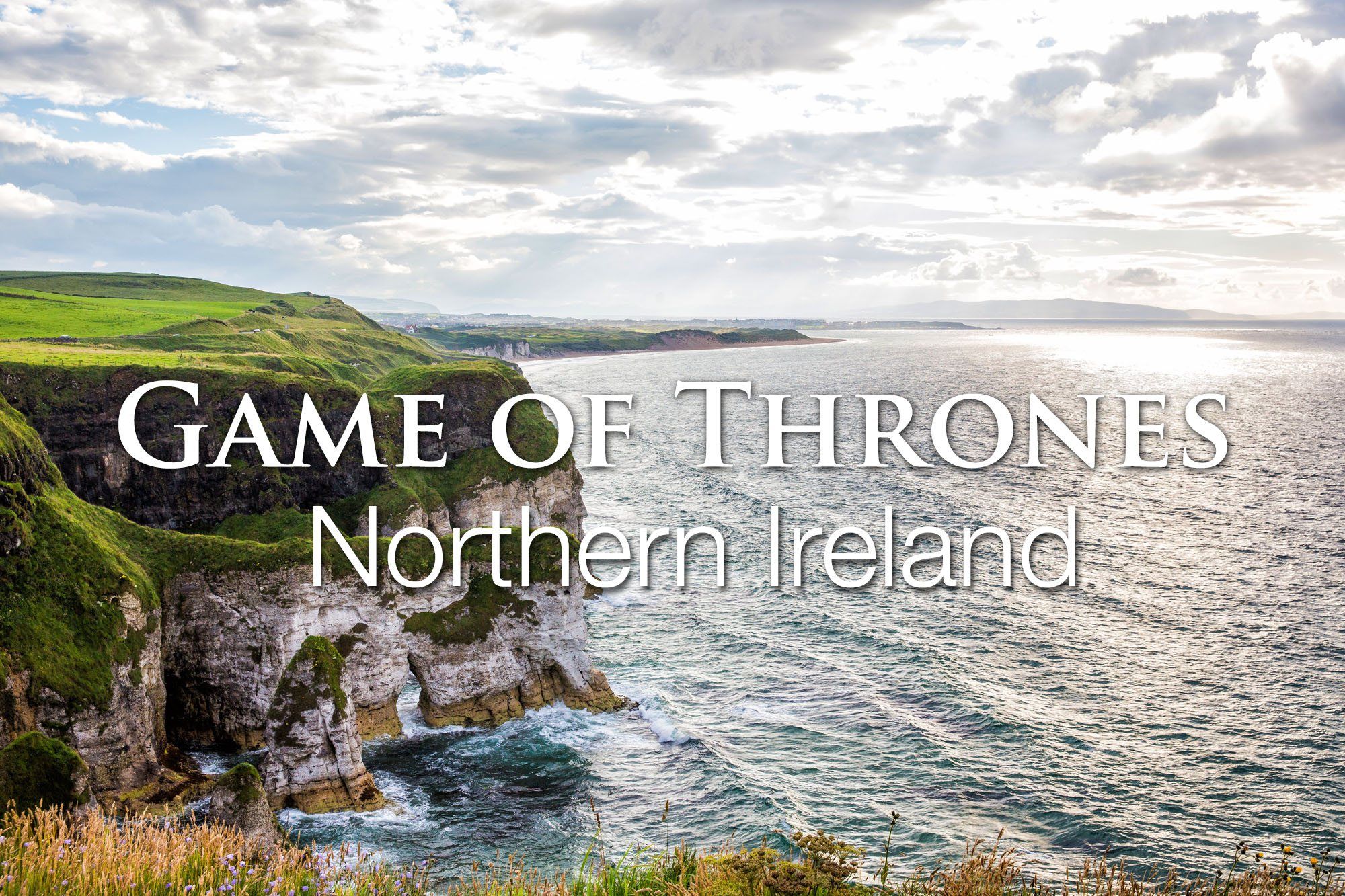 Game Of Thrones Filming Sites In Northern Ireland...What You Should ...