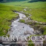Isle of Skye Drone, Fairy Pools, Scotland