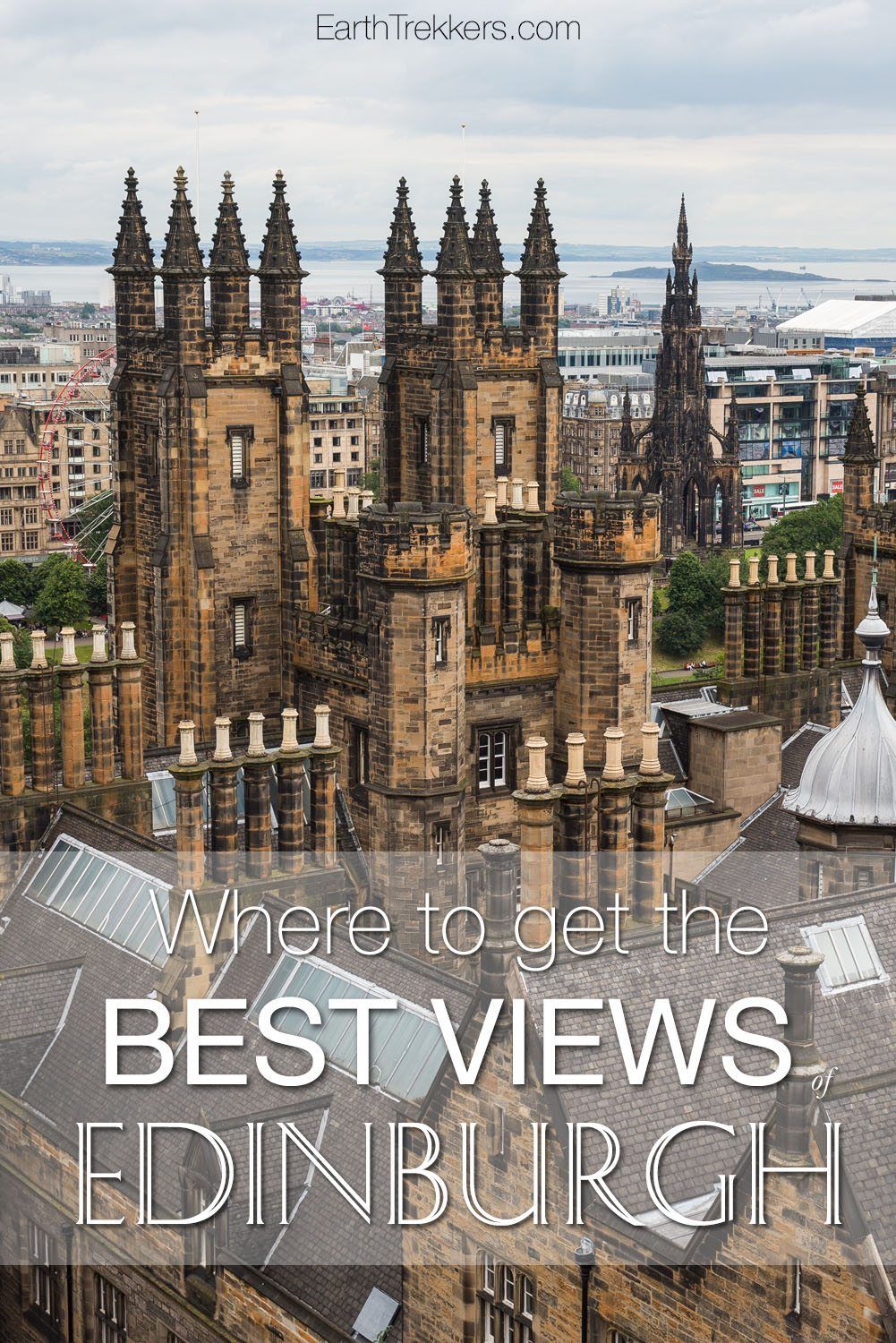 Where to get the Best Views of Edinburgh | Earth Trekkers