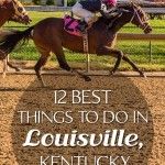 Best things to do in Louisville Kentucky
