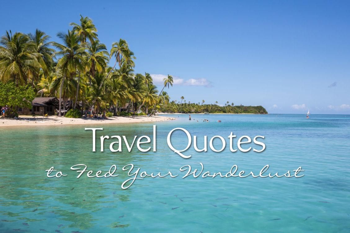 60 Travel Quotes To Feed Your Wanderlust Earth Trekkers