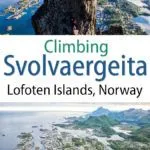 How to rock climb Svolvaergeita in Svolvaer, Lofoten Islands, Norway and hike to the summit of Svolvaer Floya.