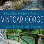 Vintgar Gorge Slovenia Travel Advice