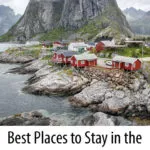 Lofoten Islands, Norway and the best places to stay: best hotels, hostels, and rorbuers in Reine, Hamnoy, and Svolvaer.