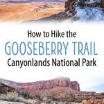 Hike Gooseberry Trail in Canyonlands