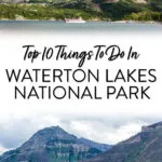 Waterton Lakes National Park in Canada: best things to do, how to plan your time, where to stay and where to eat.