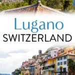 Lugano Switzerland Travel Guide: Best things to do in Lugano, where to eat, and where to stay.