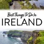 Best things to do in Ireland. Cliffs of Moher, Dingle, Skellig Michael, Dublin, Ring of Kerry, Giant's Causeway, and more.