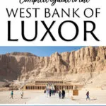 Complete Guide to the West Bank of Luxor, Egypt. Top experiences, sample itineraries, where to eat, where to stay, and more.