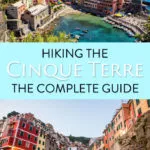 The Complete Guide to hiking the Cinque Terre, Italy. How to hike from town to town and use the trains to get around.