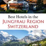 Best towns and hotels in the Jungfrau region of the Bernese Oberland in Switzerland.