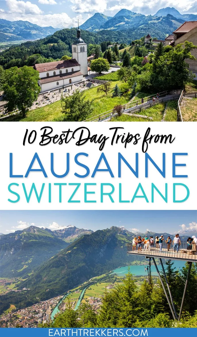 10 best day trips from Lausanne, Switzerland: Chateau de Chillon, Gruyeres, Gastlosen, Geneva, Bern, and more.