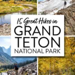 Best hikes in Grand Teton National Park: Cascade Canyon, Death Canyon, Taggart Lake, Inspiration Point, and more.