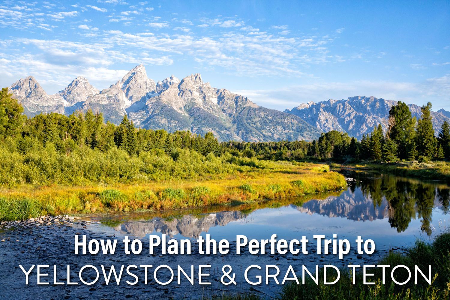 Yellowstone Grand Teton Itinerary
