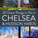 Best things to do in Chelsea and Hudson Yards, Manhattan, New York City. High Line, Chelsea Market, The Edge, and more.