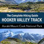 Everything you need to know to hike the Hooker Valley Track in Aoraki /Mount Cook National Park, New Zealand.