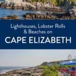 Best things to do in Cape Elizabeth, Maine. Where to get lobster rolls, best lighthouses to visit, and top beaches to visit.