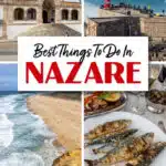 Best things to do in Nazare, Portugal. See the giant waves of Nazare, go to the beach, dine on fresh seafood, and more.