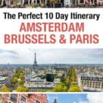 Amsterdam Brussels and Paris 10 day itinerary. Visit the Netherlands, Belgium, and France, traveling by train with day trips.