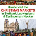 How to visit the Christmas markets in Stuttgart, Ludwigsburg, and Esslingen am Neckar. Photos, travel tips, and more.