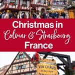 Best way to visit Colmar and Strasbourg at Christmas. Strasbourg and Colmar Christmas markets, where to stay, and pro tips.