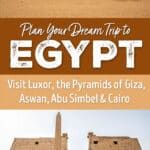 How to plan a trip to Egypt. Visit Luxor, Cairo, Aswan, the Pyramids of Giza, Abu Simbel. Detailed 10 day itinerary plus money saving tips.