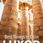 Best things to do in Luxor, Egypt: Valley of the Kings, Karnak Temple, Luxor Temple, Medinet Habu, Nefertari's tomb, hot air balloon ride, felucca ride on the Nile River.