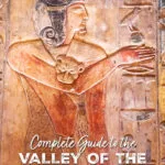 Ultimate Guide to the Valley of the Kings in Luxor, Egypt. Best tombs to visit plus practical planning information.