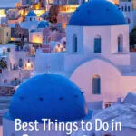 Best things to do in Santorini, Greece: watch the sunset in Oia, walk from Fira to Oia, red white and red beaches, best restaurants, where to stay, and more.