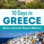 10 day Greece Itinerary: Athens, Mykonos, Naxos and Santorini.